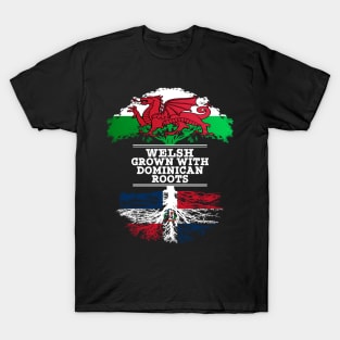 Welsh Grown With Dominican Republic Roots - Gift for Dominican With Roots From Dominican Republic T-Shirt